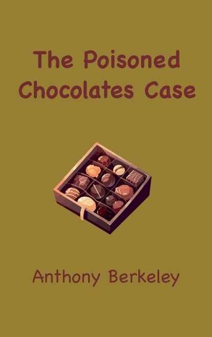 The Poisoned Chocolates Case, Anthony Berkeley - Gebonden - 9781963956696