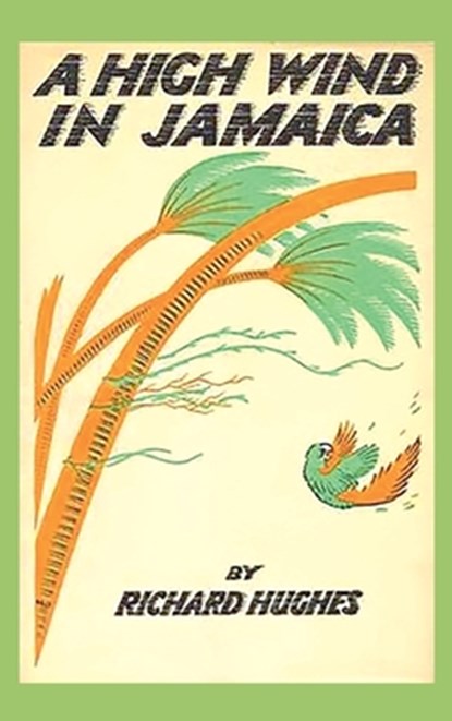 A High Wind in Jamaica, Richard Hughes - Gebonden - 9781963956924