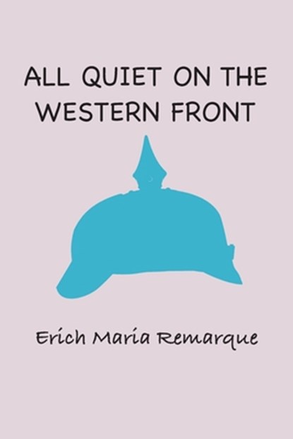 All Quiet at the Western Front, Erich Maria Remarque - Paperback - 9781963956955