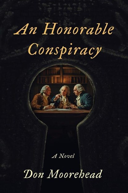 An Honorable Conspiracy, Don Moorehead - Paperback - 9781964007359