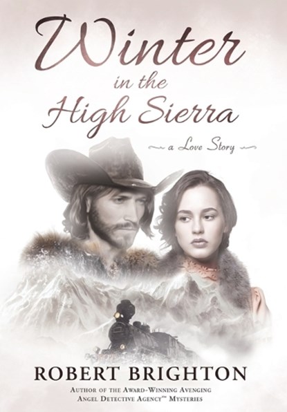 Winter in the High Sierra: A Love Story, Robert Brighton - Gebonden - 9781964015903