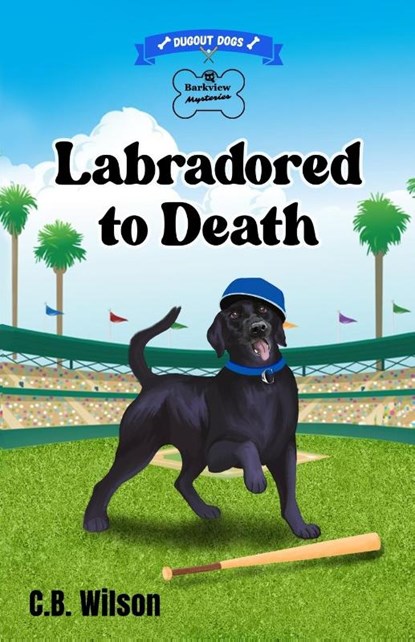 Labradored to Death, C. B. Wilson - Paperback - 9781964056029