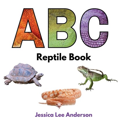 ABC Reptile Book, Jessica Lee Anderson - Gebonden - 9781964078014