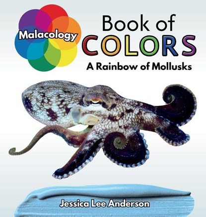 Malacology Book of Colors, Jessica Lee Anderson - Gebonden - 9781964078564