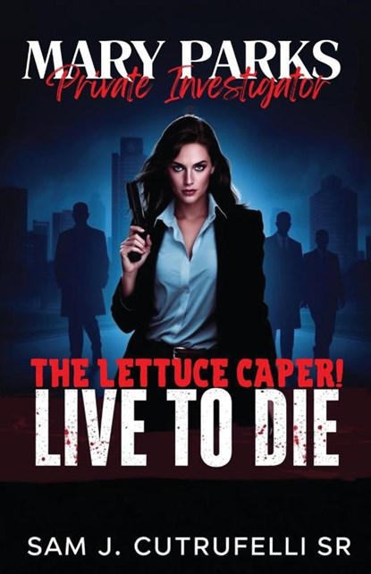 Mary Parks, Private Investigator, Sam J. Cutrufelli - Paperback - 9781964100739
