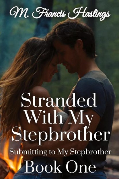 Stranded With My Stepbrother, M. Francis Hastings - Paperback - 9781964125084
