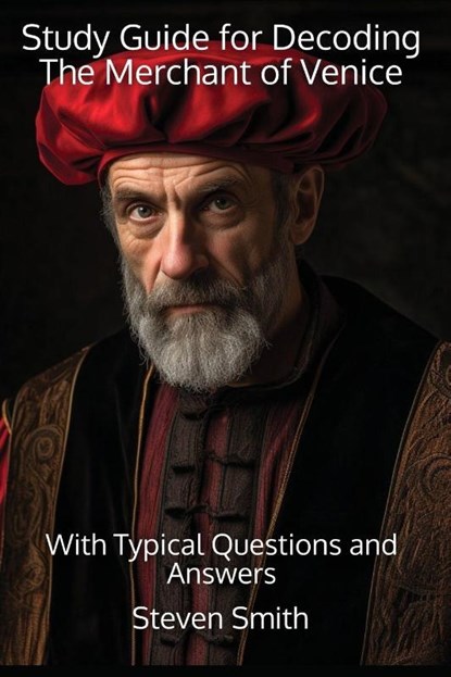 Study Guide for Decoding The Merchant of Venice, Steven Smith - Paperback - 9781964189291