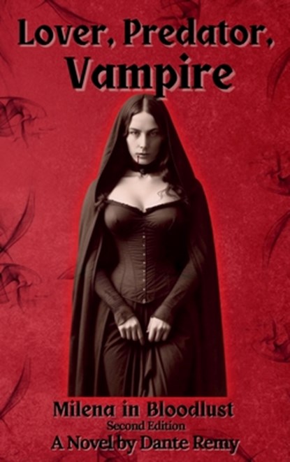 Lover, Predator, Vampire: Milena in Bloodlust, Dante Remy - Gebonden - 9781964194929