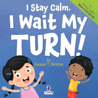 I Stay Calm. I Wait My Turn!, Suzanne T. Christian ; Two Little Ravens - Paperback - 9781964202143