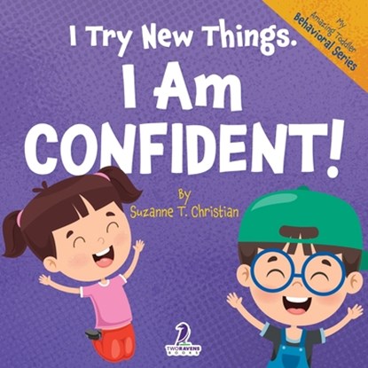 I Try New Things. I Am Confident!, Suzanne T. Christian ; Two Little Ravens - Paperback - 9781964202204