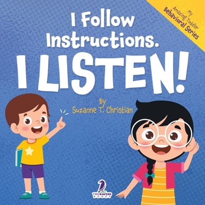I Follow Instructions. I Listen!, Suzanne T. Christian ; Two Little Ravens - Paperback - 9781964202389