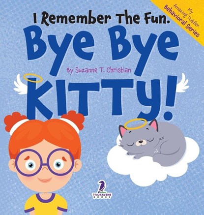 I Remember the Fun. Bye Bye Kitty!, Suzanne T. Christian ; Two Little Ravens - Gebonden - 9781964202785