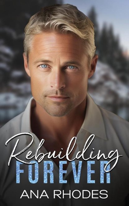 Rebuilding Forever, Ana Rhodes - Paperback - 9781964214023
