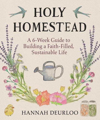 Holy Homestead, Hannah Deurloo - Gebonden - 9781964219172