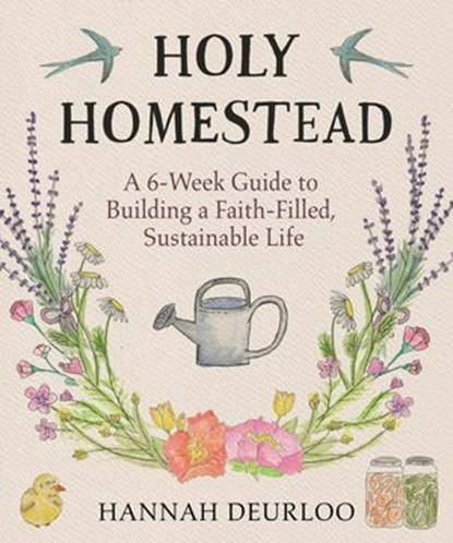 Holy Homestead, Hannah Deurloo - Ebook - 9781964219295