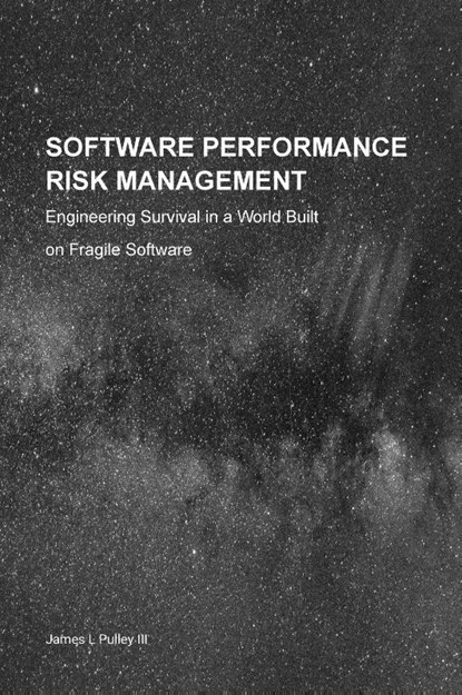 Software Performance Risk Management, James L Pulley - Gebonden - 9781964222165