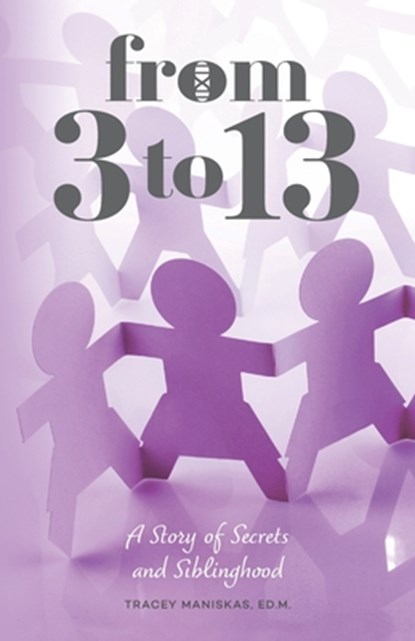 From 3 to 13, Tracey Maniskas - Paperback - 9781964245034