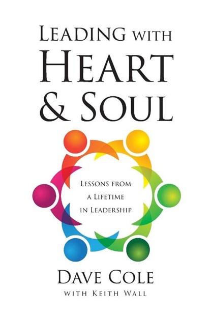 Leading with Heart and Soul, Dave Cole - Paperback - 9781964251363