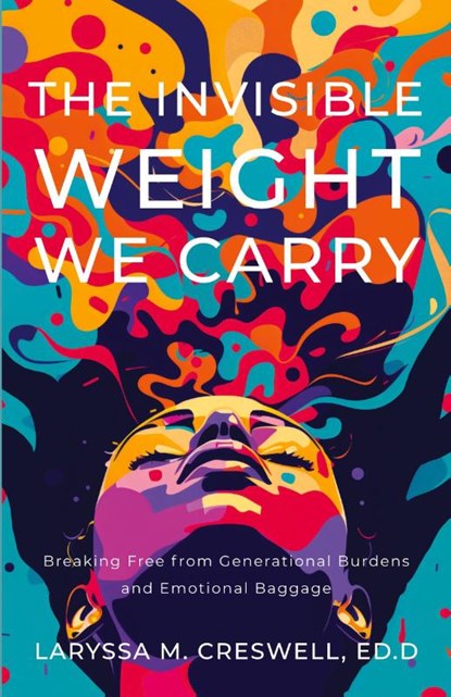 The Invisible Weight We Carry, Laryssa M. Creswell - Paperback - 9781964251370