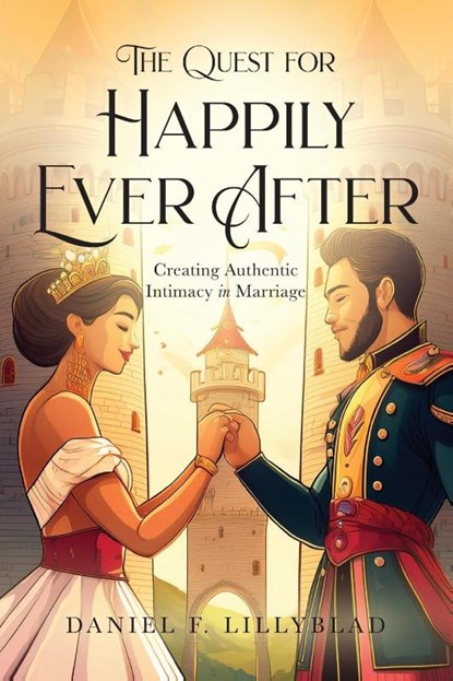 The Quest for Happily Ever After, Daniel F. Lillyblad - Paperback - 9781964251400