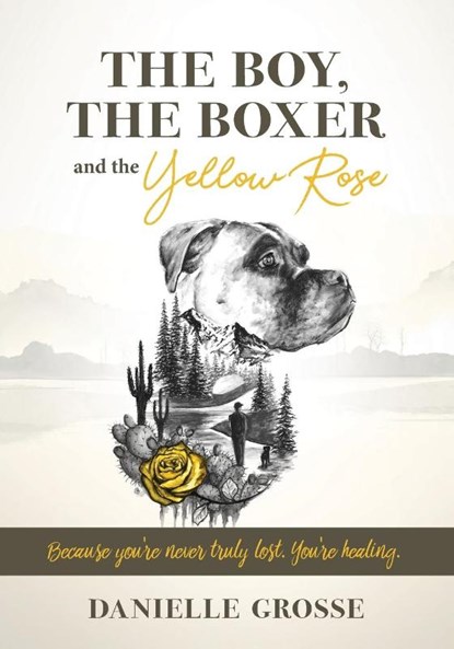 The Boy, the Boxer, and the Yellow Rose, Danielle Grosse - Paperback - 9781964251530