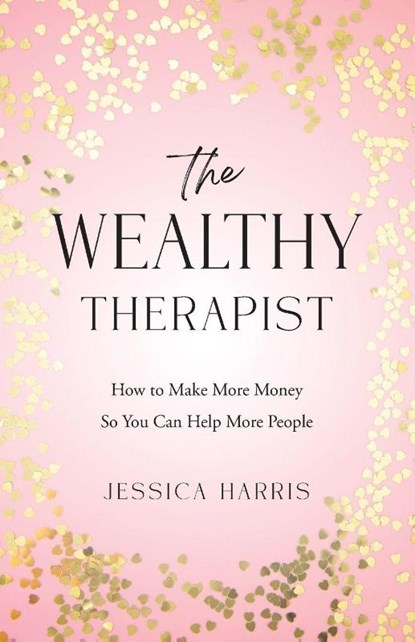 The Wealthy Therapist, Jessica Harris - Paperback - 9781964251882