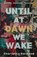 Until at Dawn We Wake, Charlotte Dalwood - Paperback - 9781964252247