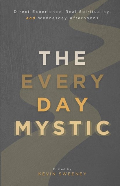 The Everyday Mystic, Kevin Sweeney - Paperback - 9781964252292