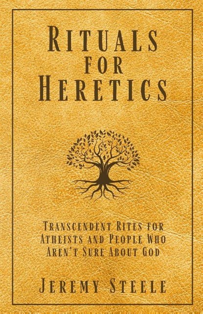 Rituals for Heretics, Jeremy Steele - Paperback - 9781964252711