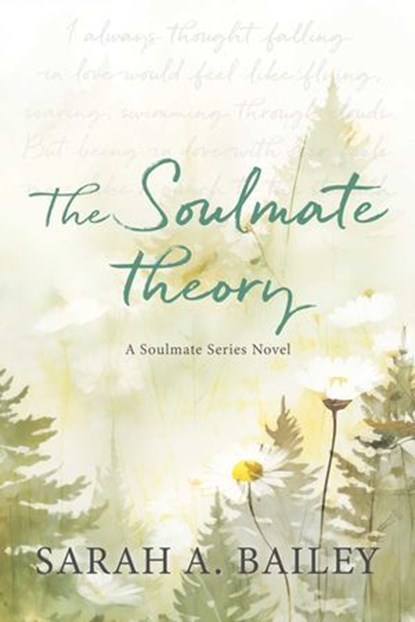 The Soulmate Theory, Sarah A. Bailey - Ebook - 9781964264394