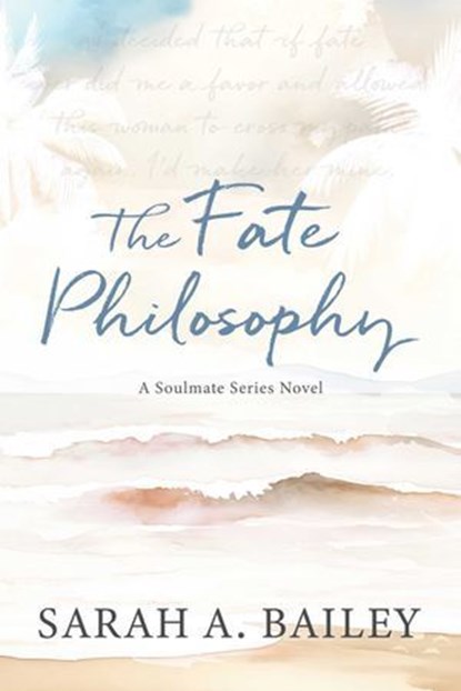 The Fate Philosophy, Sarah A. Bailey - Ebook - 9781964264400