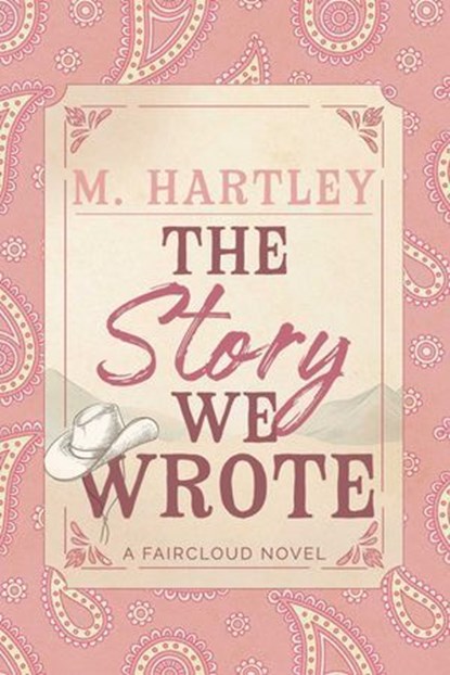 The Story We Wrote, M Hartley - Ebook - 9781964264486