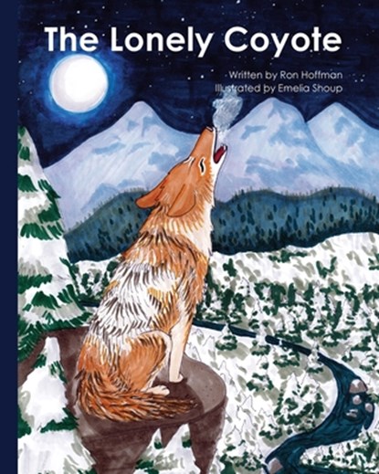 The Lonely Coyote, Ronald Dale Hoffman - Paperback - 9781964285016