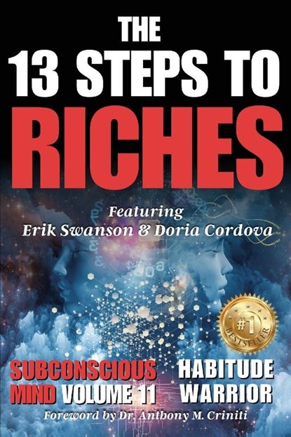 The 13 Steps to Riches - Habitude Warrior Volume 11 Subconscious Mind, Erik Swanson ; Doria Cordova ; Jon Kovach Jr. - Paperback - 9781964330228
