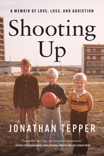 Shooting Up: A Memoir of Love, Loss, and Addiction, Jonathan Tepper - Gebonden - 9781964378138
