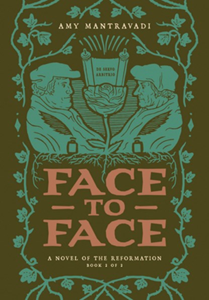 Face to Face: A Novel of the Reformation Volume 2, Amy Mantravadi - Paperback - 9781964419305