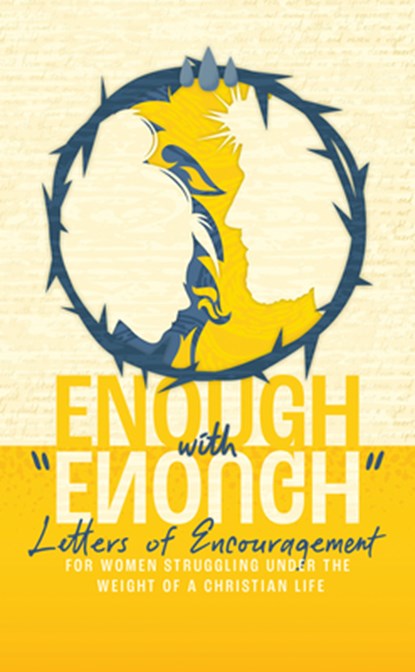 Enough with Enough: Letters of Encouragement for Women Struggling Under the Weight of a Christian Life, Higher Things - Paperback - 9781964419343