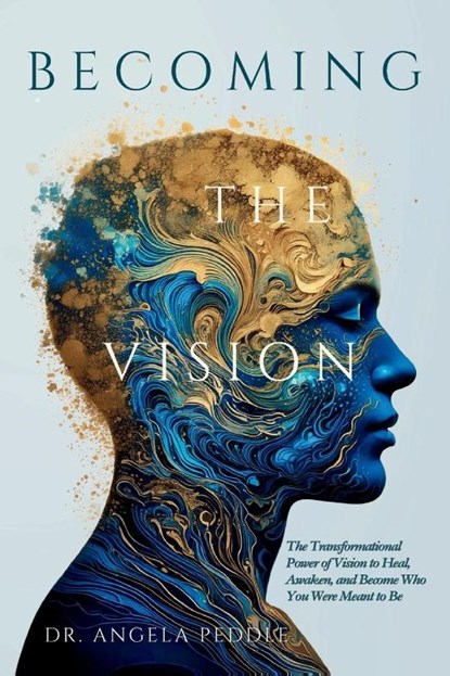 Becoming the Vision, Angela Peddle - Paperback - 9781964421117