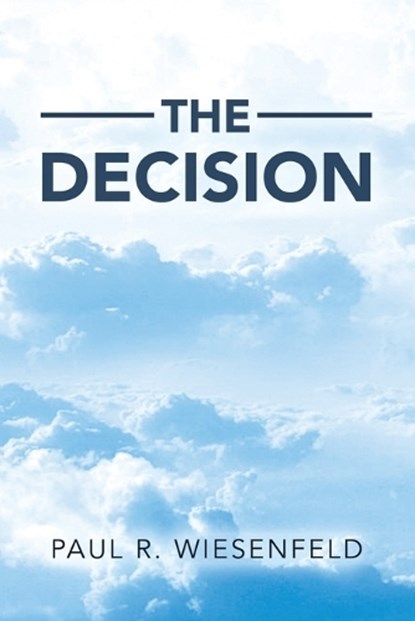 The Decision, Paul R. Wiesenfeld - Paperback - 9781964462554
