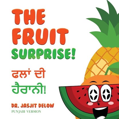 The Fruit Surprise!, Jasjit Delow - Paperback - 9781964482996