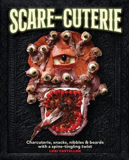 Scare-cuterie, Lori Castellon - Gebonden - 9781964487052