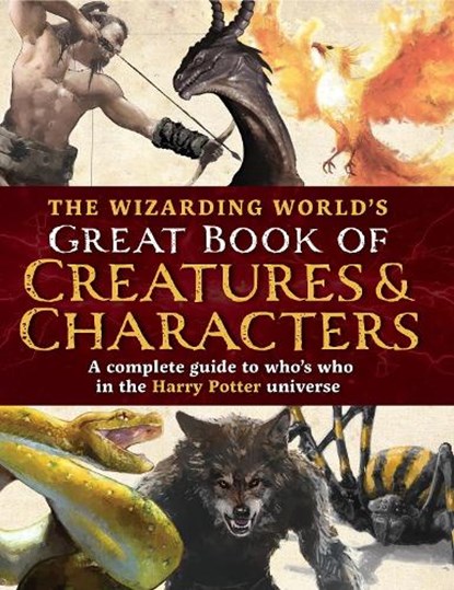 The Wizarding World's Great Book of Creatures & Characters, The Editors of MuggleNet - Gebonden - 9781964487106