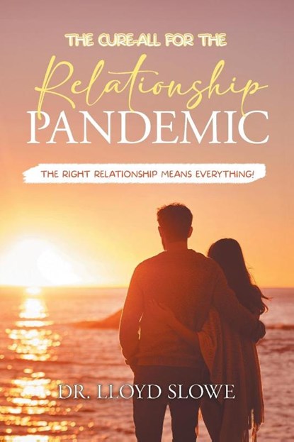 Lloyd Slowe: Cure-All for the Relationship Pandemic, Lloyd Slowe - Paperback - 9781964488264