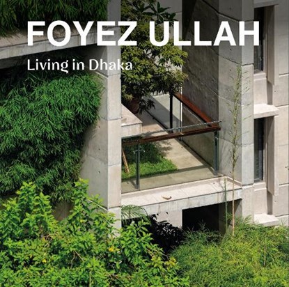 Foyez Ullah, Aaron Betsky - Gebonden - 9781964490014
