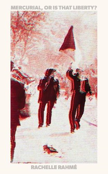 Mercurial, or Is That Liberty, Rachelle Rahmé - Paperback - 9781964499574