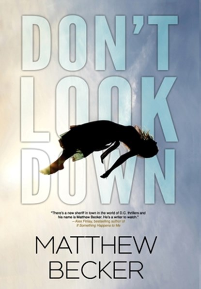 Don't Look Down: a gripping murder mystery thriller full of twists, Matthew Becker - Gebonden - 9781964505121