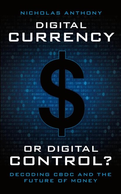 Digital Currency or Digital Control?, Nicholas Anthony - Paperback - 9781964524382