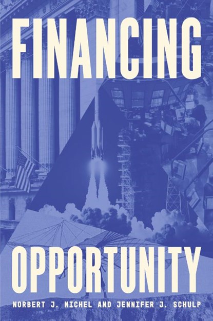 Financing Opportunity, Norbert J. Michel ; Jennifer J. Schulp - Paperback - 9781964524528