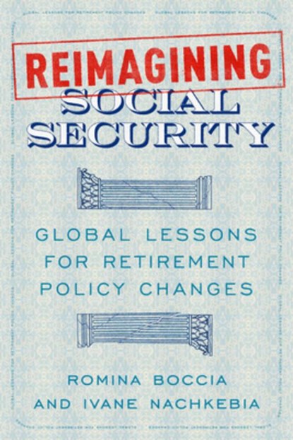 Reimagining Social Security: Global Lessons for Retirement Policy Changes, Romina Boccia - Gebonden - 9781964524689