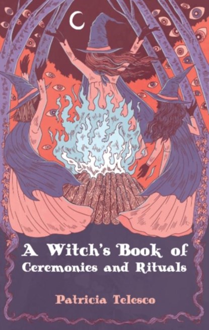 A Witch's Book of Ceremomies and Rituals, Patricia (Patricia Telesco) Telesco - Paperback - 9781964537047
